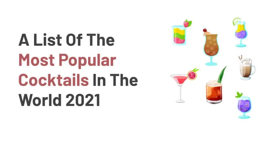 A List Of The Most Popular Cocktails In The World 2021